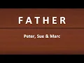 Download Lagu FATHER : Peter, Sue \u0026 Marc - Lirik Asli dan Cara Pengucapannya