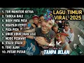 LAGU TIMUR VIRAL 2025 |TOR MONITOR KETUA|TABOLA BALE | NGAPAIN REPOT FULL ALBUM TERBARU TANPA IKLAN 