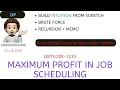 Maximum Profit in Job Scheduling Recursion Memoization Leetcode 1235