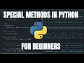 Python magic methods Python dunder methods Python special methods beginner to advanced tutorial