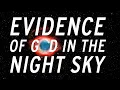 The Universe Speaks | Evidence of God in the Night Sky | Mondo Gonzales and Joe Hawkins