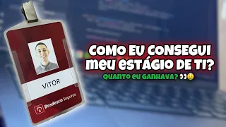 Como eu consegui meu ESTÁGIO de TI? Quanto eu ganhava?