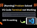 Terminal not working in VS Code Problem Fixed in VS Code Output Problem in VS Code