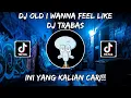 Download Lagu DJ OLD I WANNA FEEL LIKE TREND PAP RANDOM NEW STYLE DJ TRABAS JEDAG JEDUG VIRAL TIKTOK !!