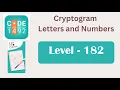 Cryptogram Level 182 Cryptogram Letters and Numbers Answers