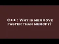 C Why is memmove faster than memcpy