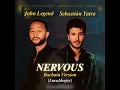 John Legend, Sebastian Yatra - NERVOUS (Bachata Version) 🎧@Luca-Jdeejay