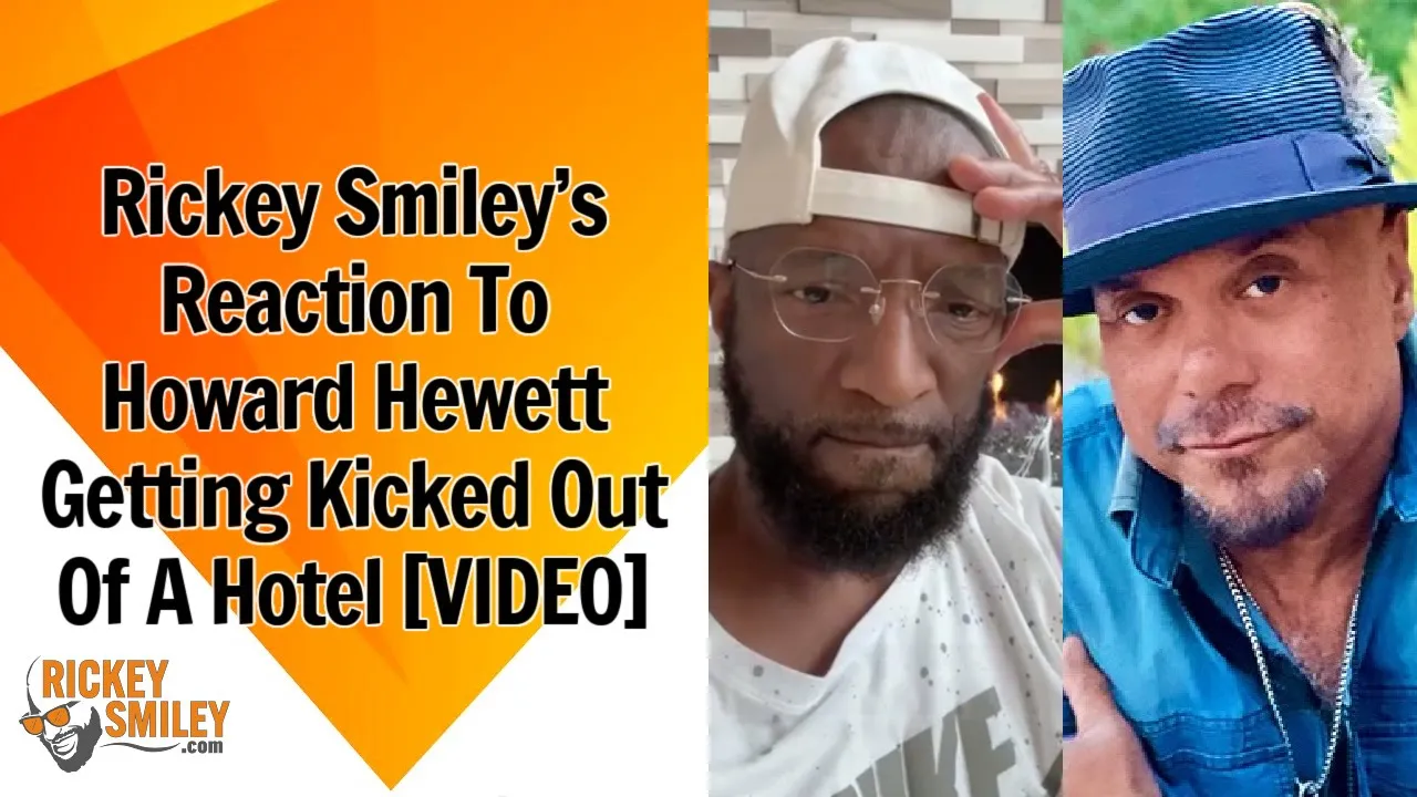 Rickey Smiley’s Reaction To Howard Hewett Getting Kicked Out Of A Hotel