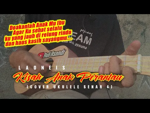 Download MP3 Doakan Lah Anak Mu Ibu  || KISAH ANAK PERANTAU- LAONEIS Cover Ukulele SENAR 4 by Ruli Rsnndr