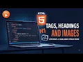 HTML Tutorial Episode 2 HTML Tags Headings and Images Explained for Beginners 2027