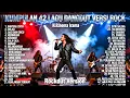 Lagu Kumpulan 42 Lagu Dangdut Versi Rock H. Rhoma Irama | Rockdut Version Full Album