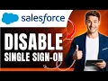 How to Disable Single Sign-On in Salesforce Restore Standard Login Easily 2026