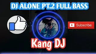 dj alone pt 2 remix full bass
