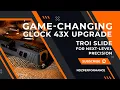 Game-Changing Glock 43X Upgrade TROI Slide for Next-Level Precision