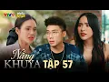 Download Lagu NẮNG KHUYA - TẬP 57 | Phim Hay 2025 | N Q Trường Thịnh, Lê Minh Thành, Nhật Hạ, Thanh Hiền,Ma Ran Do
