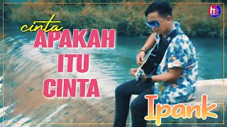 IPANK - APAKAH ITU CINTA