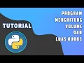 Program Python Program Menghitung Volume dan Luas Kubus