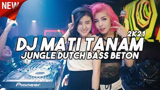 mati tanam bass beton dj jungle dutch terbaru full bass 2021 djejekei 