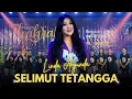 Download Lagu SELIMUT TETANGGA - LINDA AYUNDA - SERA LIVE KLATEN