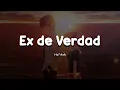 HA * ASH  - Ex de Verdad  (Letra/Lyrics) 🤍