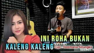 Download INI ROHA BUKAN KALENG - KALENG | Cipt : Dosmaria Situngkir | Cover : Hendra Silalahi MP3