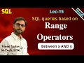 Lec-15 Between AND SQL queries based on range operators