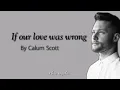 Download Lagu If our love was wrong - Calum Scott - (Lyrics)
