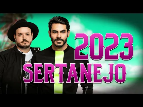 Download MP3 Sertanejo 2023 Atualizado os Maiores sucessos do Sertanejo 2022/2023 -  2022 - 11