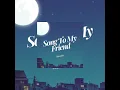 Song To My Friend