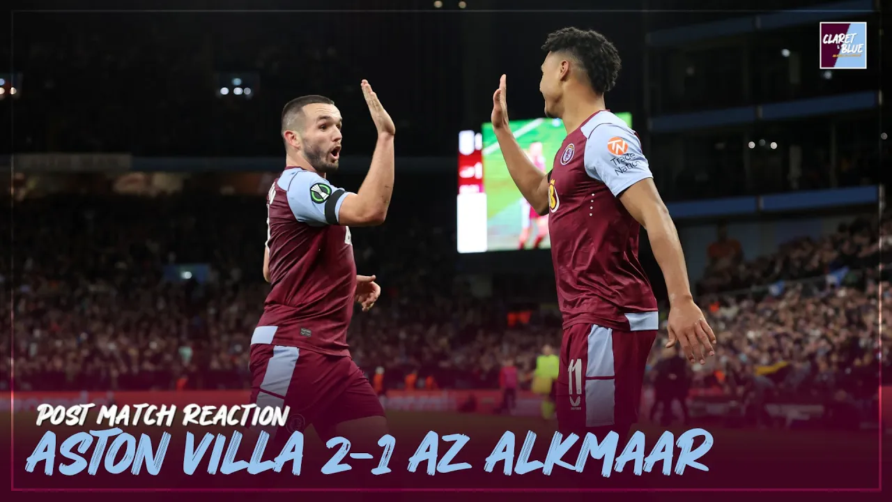 POST MATCH REACTION: Aston Villa 2-1 AZ Alkmaar