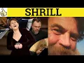 Shrill Meaning - Shrill Examples