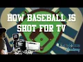 How Baseball is Shot for Television Broadcasts