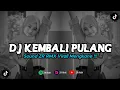 Download Lagu DJ KEMBALI PULANG - KANGEN BAND | REMIX VIRAL TIKTOK 2024 [BOOTLEG]