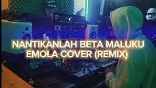 nantikanlah beta maluku yopie latul cover by emola remix 2023