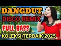 Download Lagu DANGDUT REMIX KOLEKSI TERBAIK VIRAL 2025 SAAT INI 