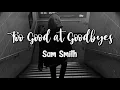 Too Good At Goodbyes — Sam Smith || Sub. Español | Lyrics