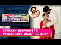 Sonakshi s Kyute Attack on Love-Jihad Posters Trolls Targeting Her Wedding With Zaheer Iqbal