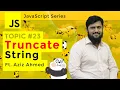 JSS How to truncate string text using vanilla javascript crash course 2022