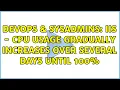 DevOps SysAdmins IIS - CPU Usage Gradually Increases Over Several Days Until 100