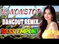 Download Lagu DJ NONSTOP DANGDUT REMIX 2025 🔥 Bass Empuk Enak Buat Santai \u0026 Teman Kerja