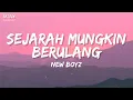 Download Lagu New Boyz - Sejarah Mungkin Berulang (Official Lyrics Video)