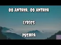Oo Antava..Oo Oo Antava (Lyrics) || Pushpa | Allu Arjun #pushpa #alluarjun