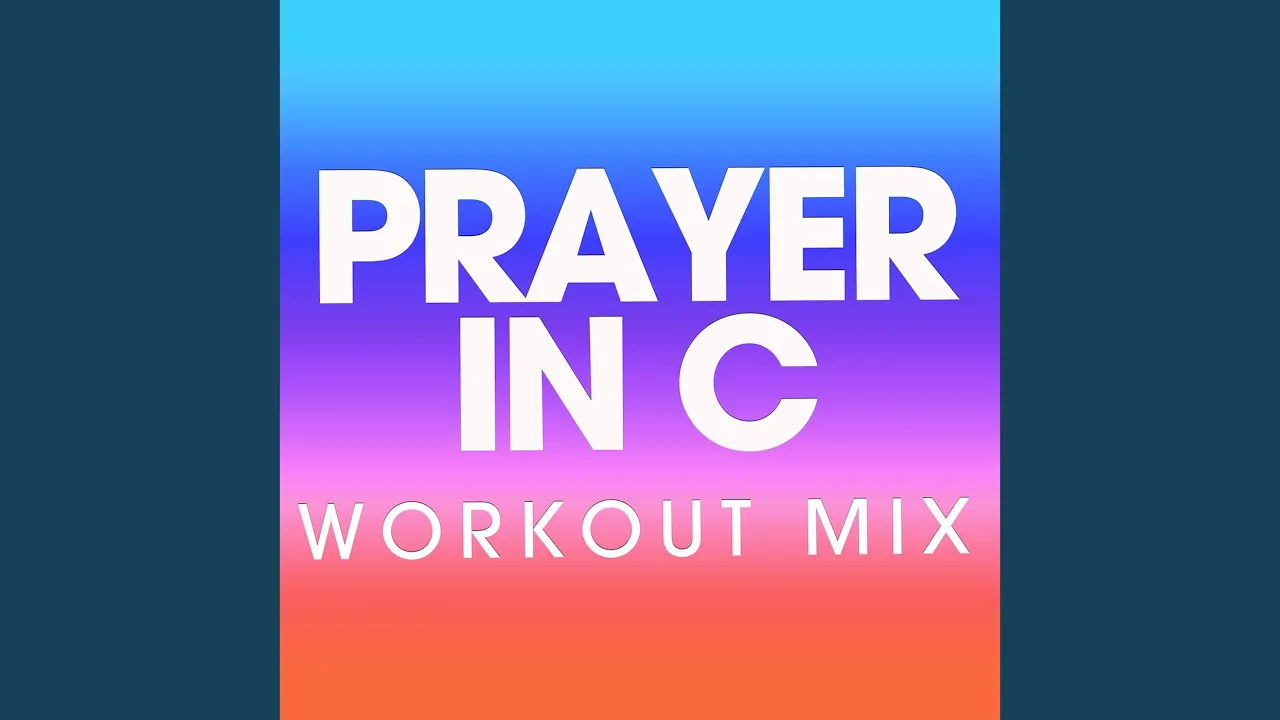 Prayer in C (Workout Mix)