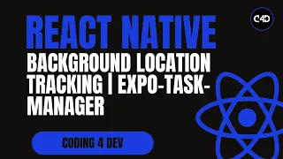 Background Location Tracking in React Native with Expo expo-location expo-task-manager