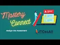 Mastery Connect Assign the Assessment