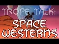 Download Lagu Trope Talk: Space Westerns