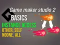 Game Maker Studio 2 Basics - Instance access self other noone all