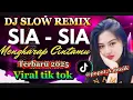 Download Lagu DJ Sia Sia Mengharap Cintamu -  Remix Full Bass 2025 DJ viral tiktok #dj 