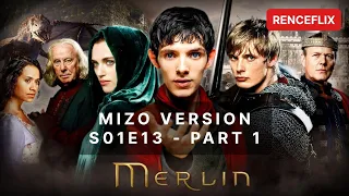 merlin mizo version season 1 episode 13 part 1