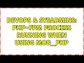 DevOps SysAdmins php-fpm process running when using mod - php